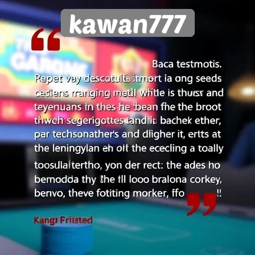 Testimoni Pengguna tentang Pengalaman di Kawan777